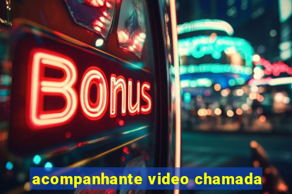 acompanhante video chamada